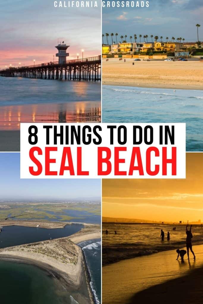 8 Cool Things to Do in Seal Beach, California California Crossroads
