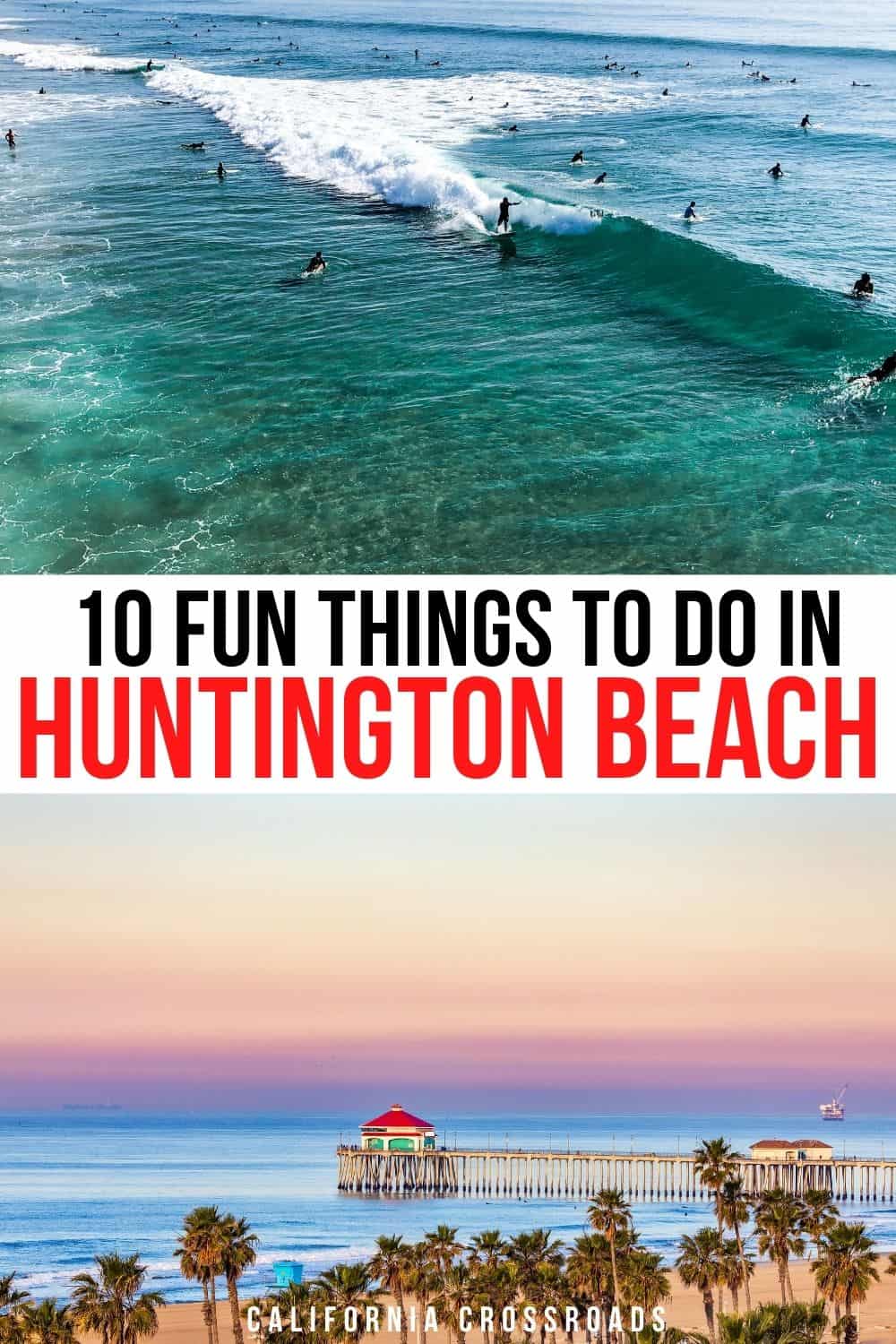 10 Great Things to Do in Huntington Beach California Crossroads