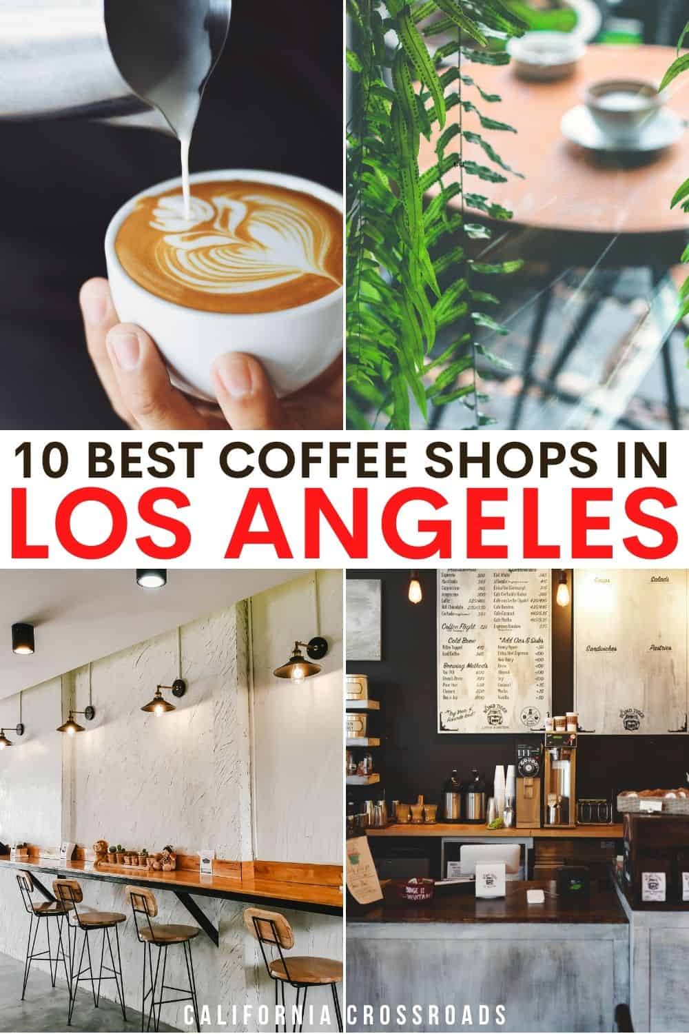 The 10 Best Coffee Shops & Cafes in Los Angeles, Picked by a Local California Crossroads